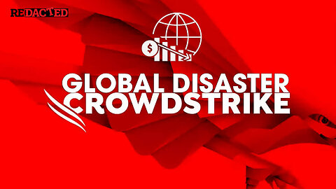 Global Disaster - Cyber Attack carried out by CrowdStrike