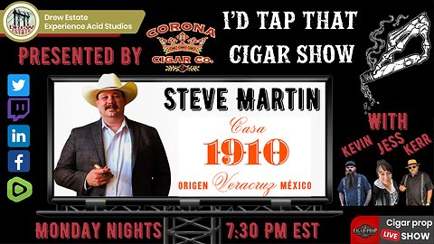 Steve Martin of Casa 1910 Cigars. I'd Tap That Cigar Show Episode 241