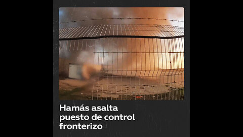 Hamás captura punto de control en la frontera entre Gaza e Israel