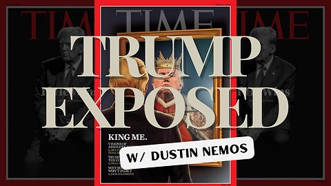 Trump Exposed w/ Dustin Nemos