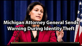Michigan Attorney General Sends Warning During Identity Theft