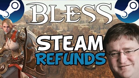 PSA: Steam are currently refunding everybody for Bless Online