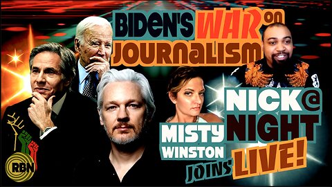 Joe Biden Wages War on Journalists. Free Speech Under Attack. Misty Winston Joins Nick at Night Live