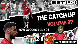 How Good Is BRUNO FERNANDES | NEWCASTLE 2-0 MAN UNITED | MANCHESTER UNITED NEWS - The Catch UP