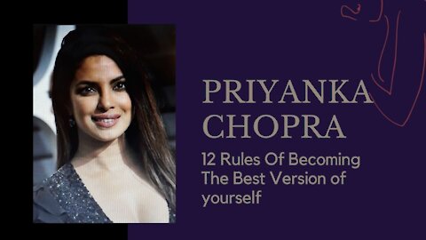 Priyanka Chopra - 12 Rules Of Becoming The Best Version of Yourself