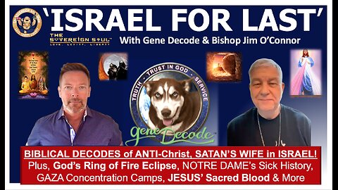 BIBLICAL Gene DECODEs & Bishop O’Connor: Israel 4 Last, Gaza, Russia, Khazarians, JESUS & Deep State