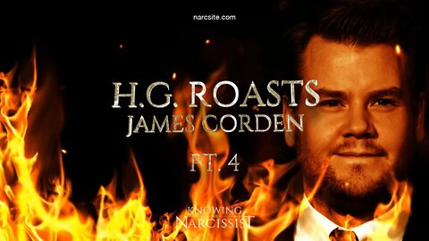 HG Roasts James Corden : Part 4