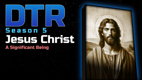 DTR Ep 461: Jesus Christ