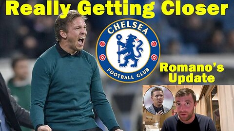 Chelsea To Appoint Julian Nagelsmann As New Manager, Update According To Romano, Chelsea News Today
