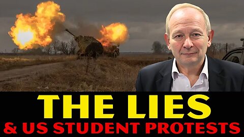 Alastair Crooke: The LIES & US Student Protests! Gov't Continues Its WRONG Policy