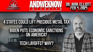 2.4.24: LT w/ Dr. Elliott: Precious metal tax removal in some states, Economic sanctions on USA? Pray!