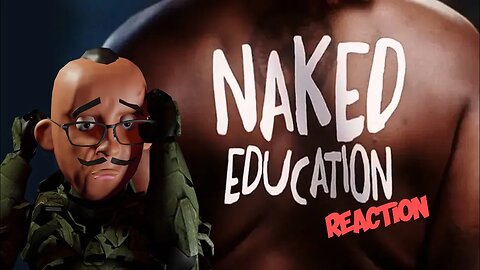 Naked Education Reaction!