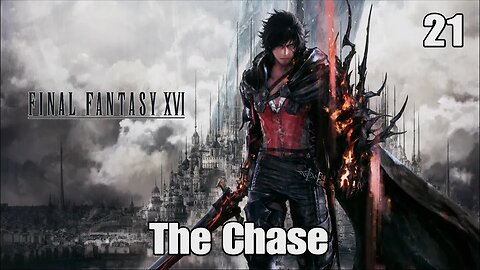 Final Fantasy 16- The Chase