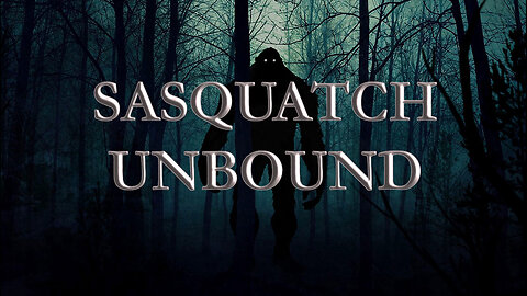 Sasquatch Unbound