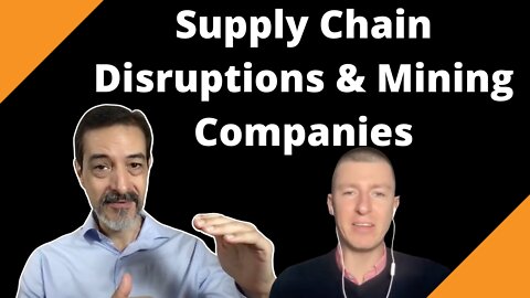 Supply Chain Disruptions and Inflation Impact on Mining Companies