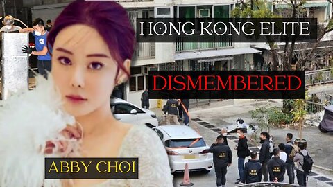 02 Abby Choi - The Gruesome Case That Shocked the World