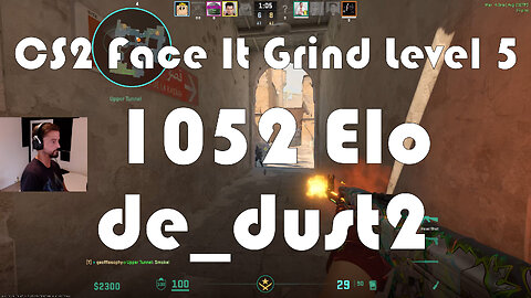 CS2 Face-It Grind - Face-It Level 5 - 1052 Elo - de_dust2