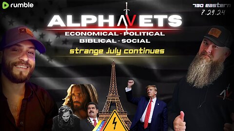 ALPHAVETS 7.29.24 ~ GOD WILL NOT BE MOCKED. BLACKOUTS. CHANGE BUILDING