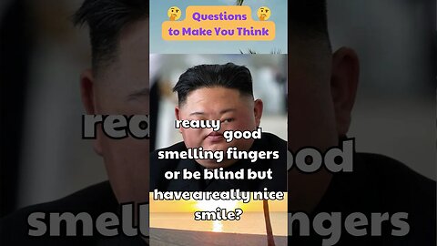 Which one would you prefer: have no nose but have really good smelling fingers...