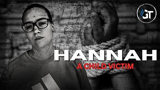 Hannah’s Story as a Child Victim : Road Towards Victory