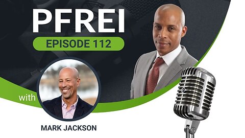 PFREI Series Episode 112: Mark Jackson