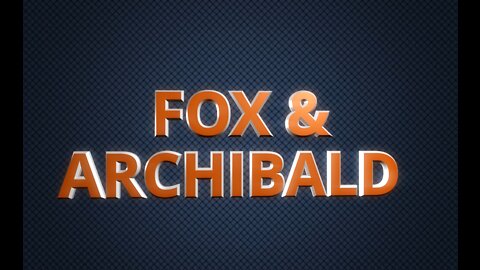 The Best of Fox & Archibald Part 2