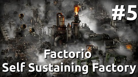 Factorio - Self Sustaining Factory - Modded - Episode 5