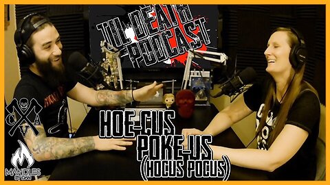 Hoe-cus Poke-us (Hocus Pocus) | Til Death Podcast | CLIP