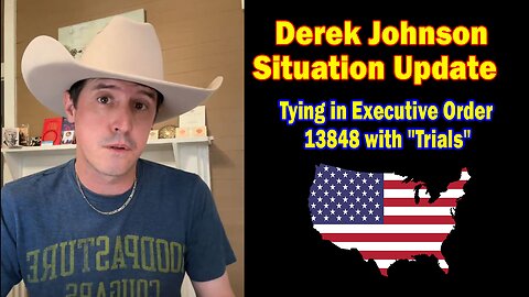 Derek Johnson Situation Update June 3: Tying In Trump's Executive Order 13848 With "Trials! - Must Video