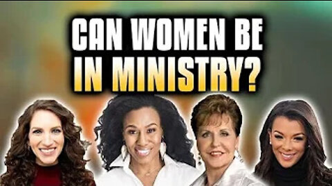 Can Women Be In Ministry? (THE TRUTH!)