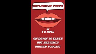 Outlines of Truth, by F B Hole, 7 Blood & Water, on Down to Earth But Heavenly Minded Podcast