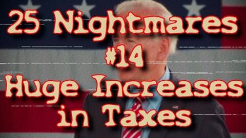 #14 Huge Increase in Taxes - 25 Nightmares That DID Happen