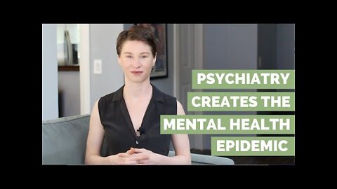 How the Psychiatry Industry CREATES The Mental Health Epidemic