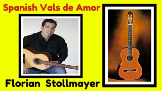 SPANISH VALS DE AMOR by Florian Stollmayer (Classical Guitar)