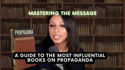 Mastering the Message: A Guide to the Most Influential Books on Propaganda