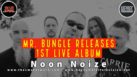 Noon Noize - 6.18.21 - Mr. Bungle Releases 1st Ever Live Album