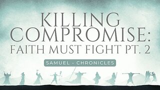 COMING UP: Killing Compromise | Faith Must Fight (Pt. 2) 11:00am July 14, 2024