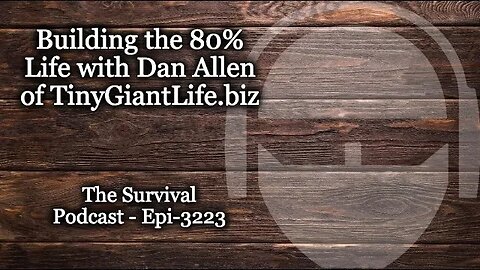 Building the 80% Life with Dan Allen - Epi-3223