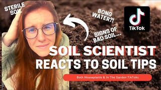 Soil Scientist Reacts To TikTok Soil Tips. Sterilizing Soil, Using Bong Water, & Crotchet Needles.
