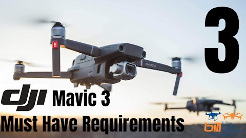 DJI Mavic 3 Must Have Requirements