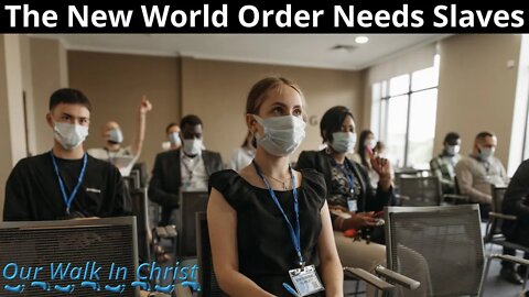 The New World Order Needs Slaves