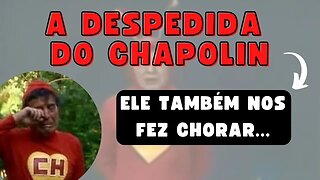 CONHECE O EPISÓDIO FINAL DE CHAPOLIN?