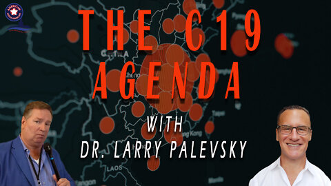 The C19 Agenda with Dr. Larry Palevsky | Unrestricted Truths Ep. 74