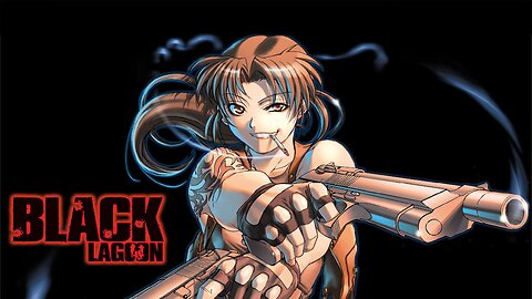 The American Anime Otaku Episode 76- Black Lagoon