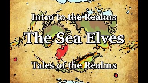 Intro to the Realms S4E26 - Elves of the Sea - Tales of the Realms