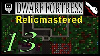Dwarf Fortress Relicmastered part 13 Giant Cave Spider Revenge