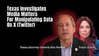 Texas Investigates Media Matters For Manipulating Data On X (Twitter)