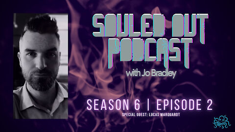 SOULED OUT - S 6: Ep 2 w/ Lucas Marquardt - WRESTLE YOURSELF