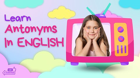 Learn Antonyms In English!/English Vocanulary/English for Kids