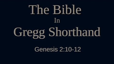 The Bible in Gregg Shorthand - Genesis 2:10-12 (KJV)